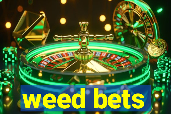 weed bets